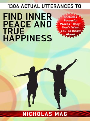cover image of 1304 Actual Utterances to Find Inner Peace and True Happiness
